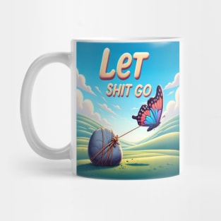 Let Shit Go Mug